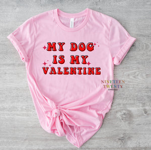 My Dog Is My Valentine Adult tee