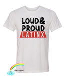 Loud & Proud Latinx Kids Tees (All sizes)