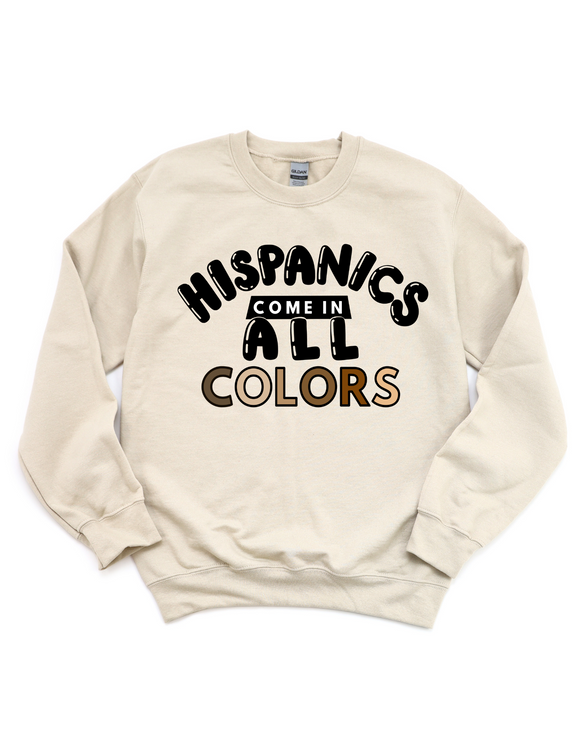 Hispanics Come In All Colors © Adult Sweatshirt