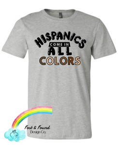 Hispanics Come In All Colors! Adult Tee