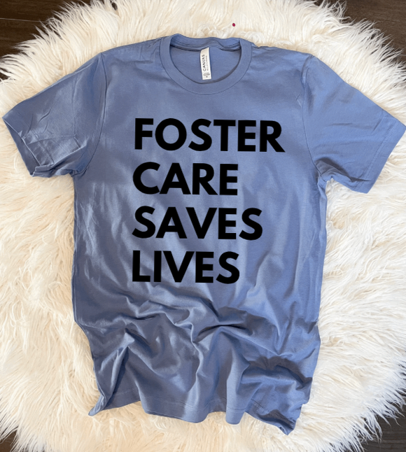 Foster Care Saves Lives © Adult Tee Block Font