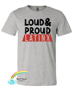 Loud & Proud Latinx Adult Tee