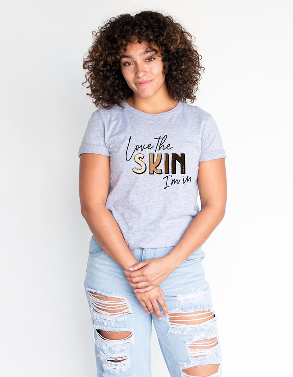 Love The Skin I'm In © Adult Tee