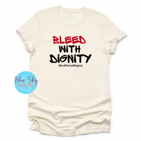 Bleed With Dignity Adult Tee