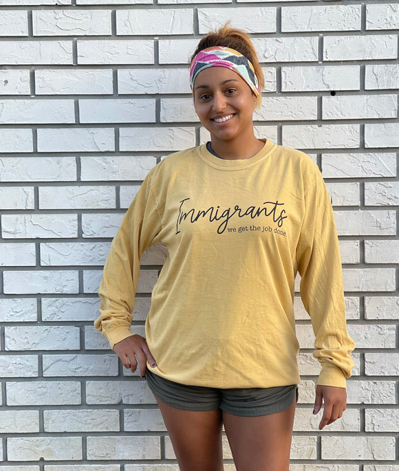 Immigrants, We Get The Job Done Adult Long Sleeve