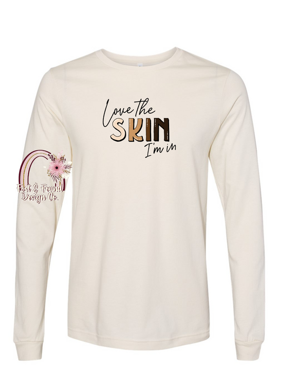 Love The Skin I'm In © Adult Long Sleeve Tee